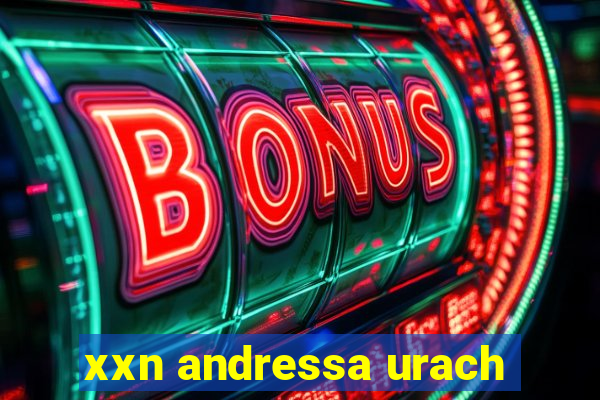 xxn andressa urach